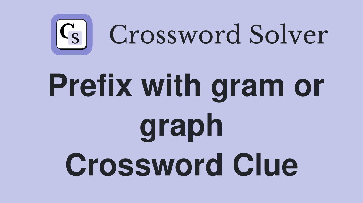 graph prefix essay unit crossword clue